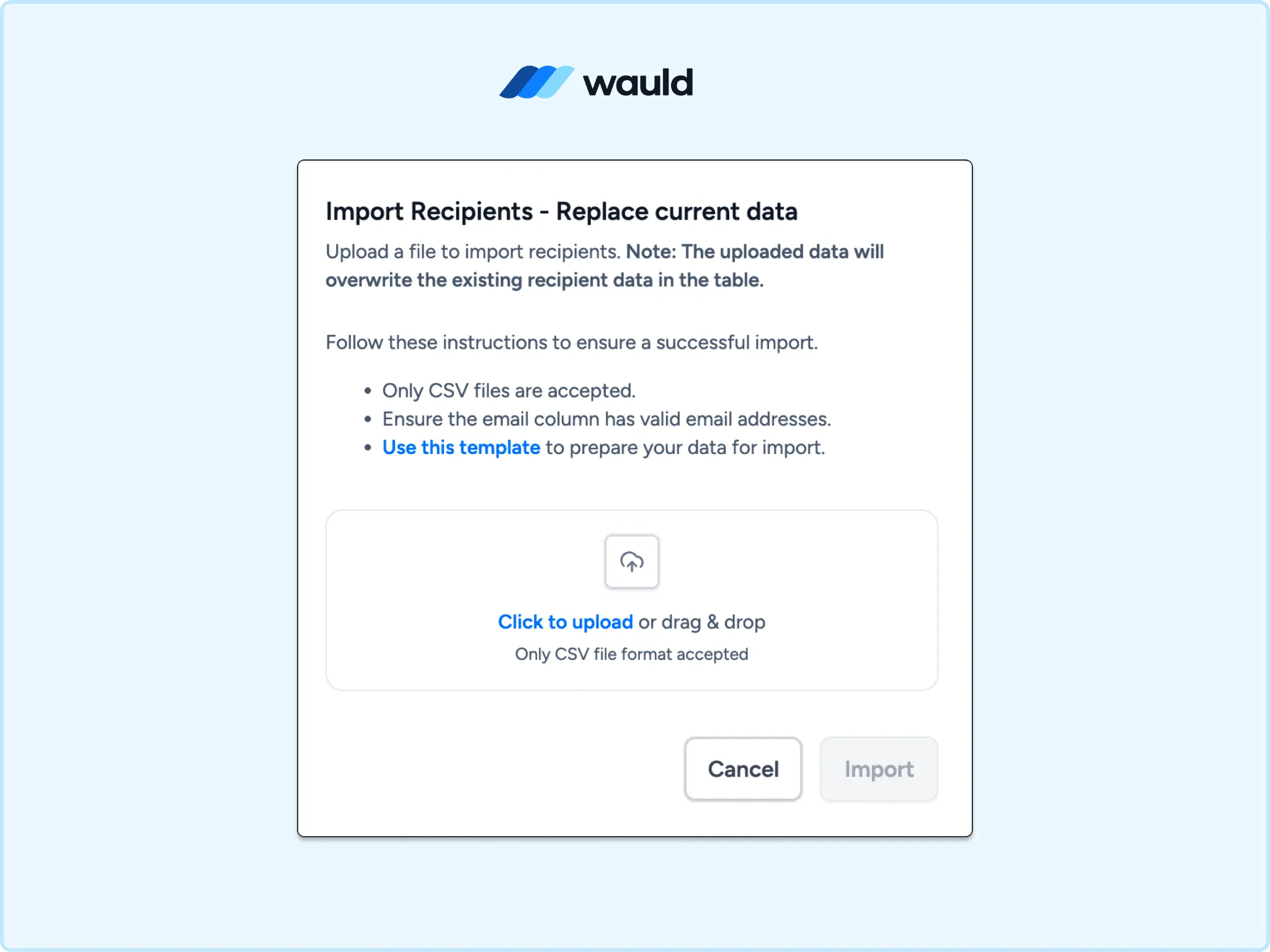 Wauld interface for importing recipients via CSV. The upload dialog provides instructions, a drag-and-drop upload area, and options to cancel or import recipient data in bulk.